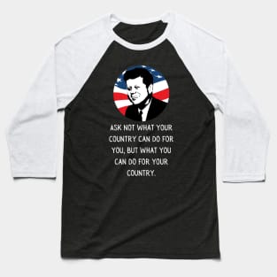 John F Kennedy Quote JFK Inauguration 2021 Gift Baseball T-Shirt